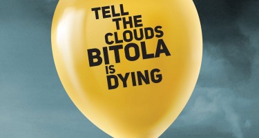 Tell the clouds Bitola is dying! - Кажете им на облаците Битола умира